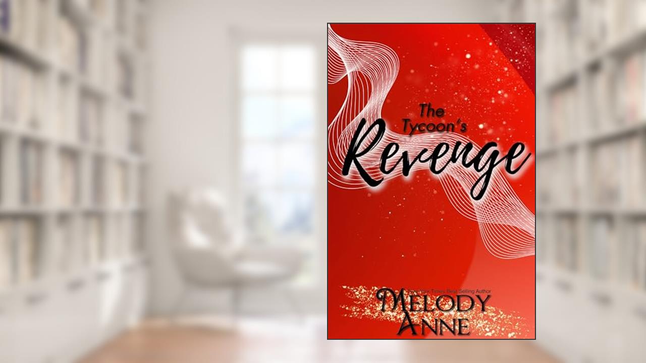 The Tycoon's Revenge (Baby for the Billionaire, Book 1), written by Melody Anne