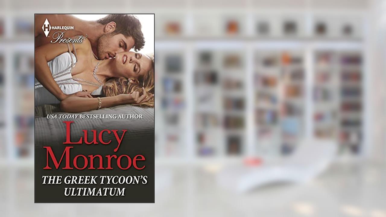 The Greek Tycoon's Ultimatum, written by Lucy Monroe
