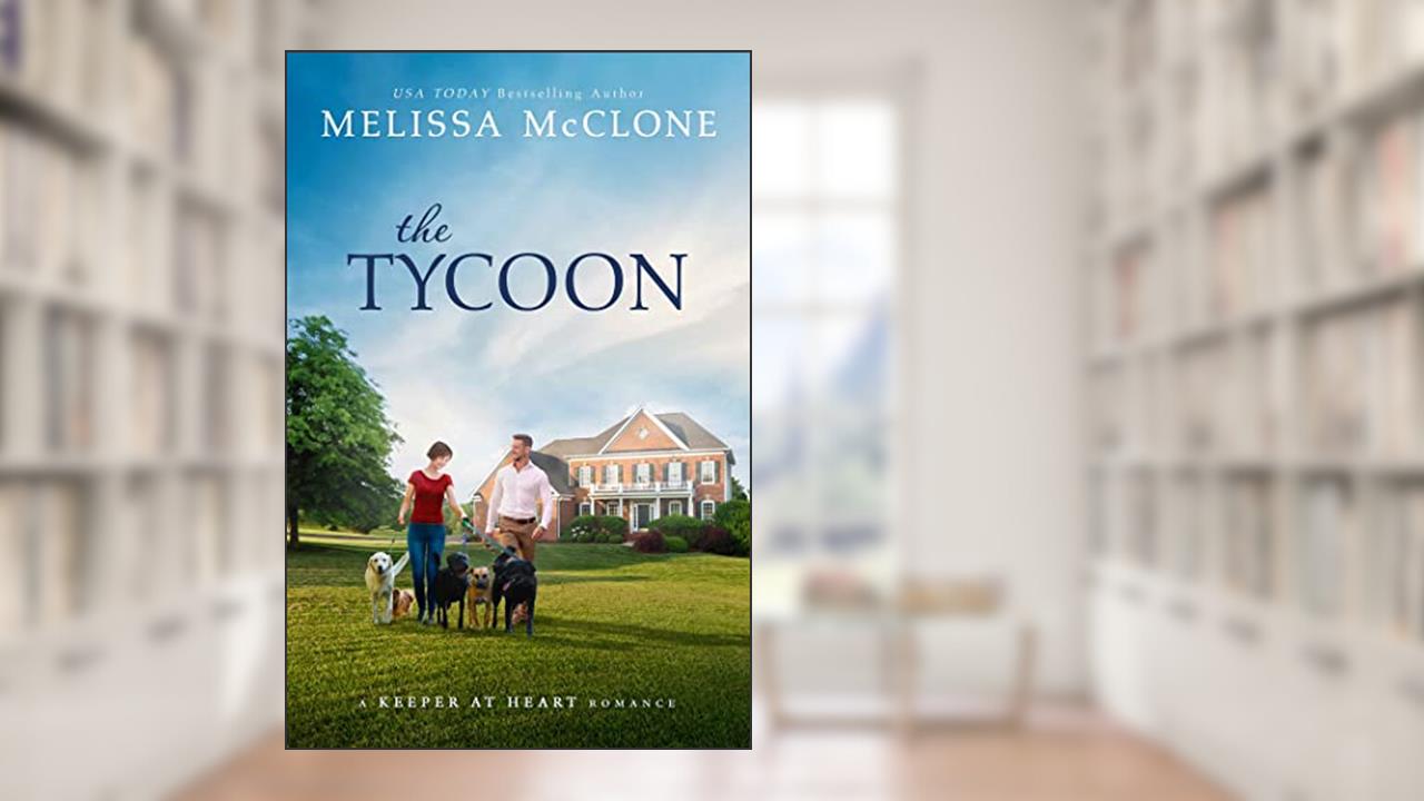 The Tycoon (A Keeper at Heart Romance Book 6), written by Melissa McClone