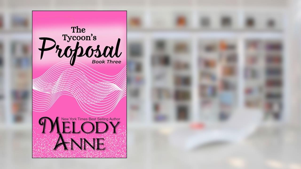 The Tycoon's Proposal (Baby for the Billionaire, Book 3), written by Melody Anne