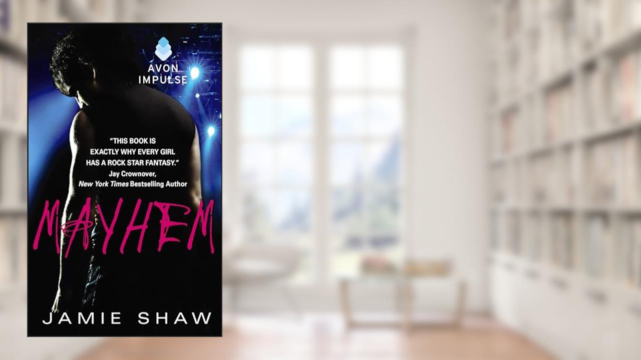 Mayhem: Mayhem Series #1, written by Jamie Shaw