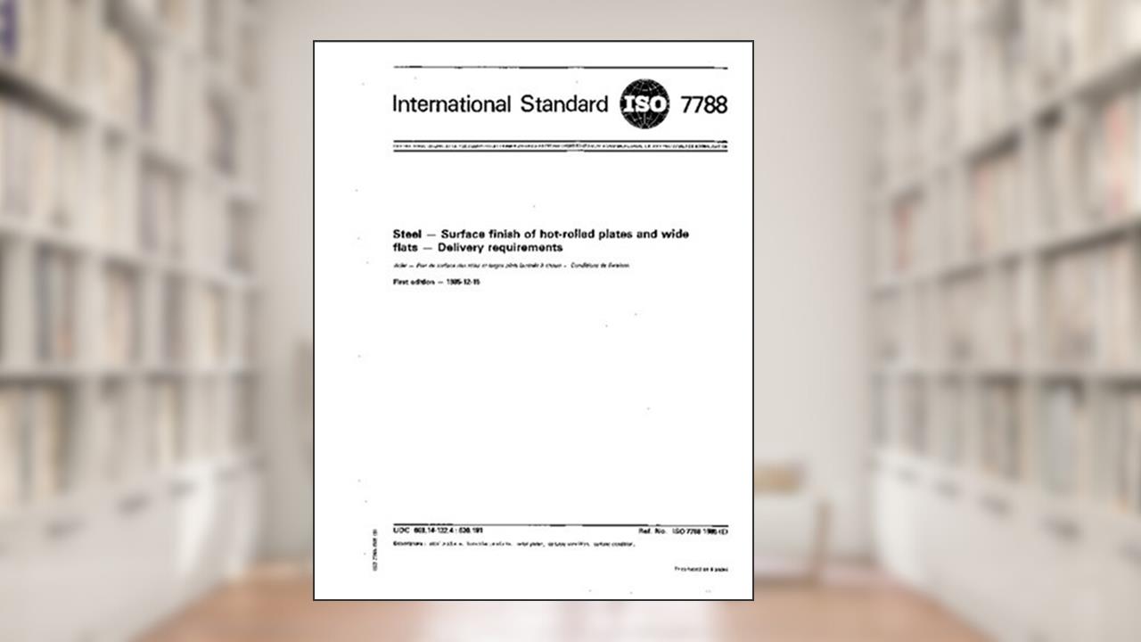 ISO 7788:1985, Steel - Surface finish of hot-rolled plates and wide flats - Delivery requirements, written by International Organization for Standardization