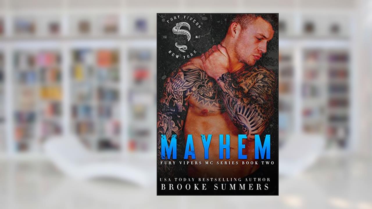 Mayhem (Fury Vipers MC Book 2), written by Brooke Summers