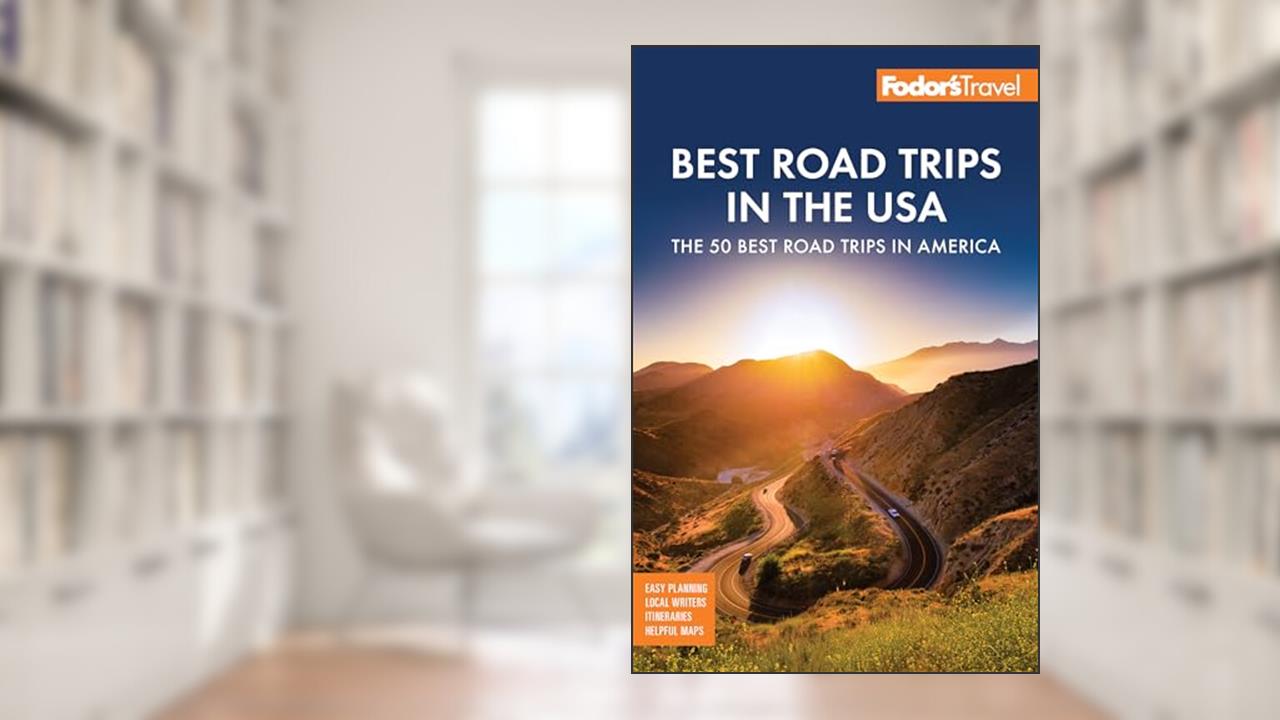 Fodor's Best Road Trips in the USA: 50 Epic Trips Across All 50 States (Full-color Travel Guide), written by Fodor's Travel Guides