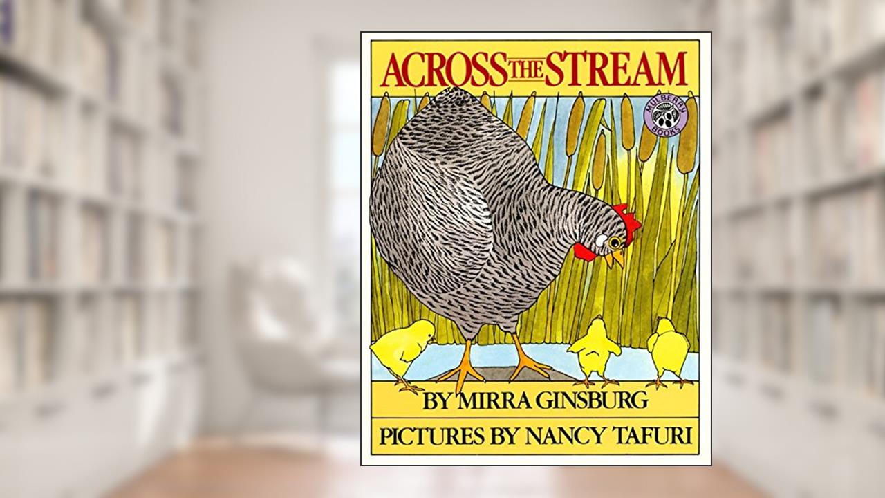 Across the Stream, written by Mirra Ginsburg; Nancy Tafuri