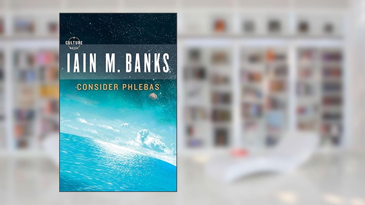 Consider Phlebas (Culture Book 1), written by Iain M. Banks