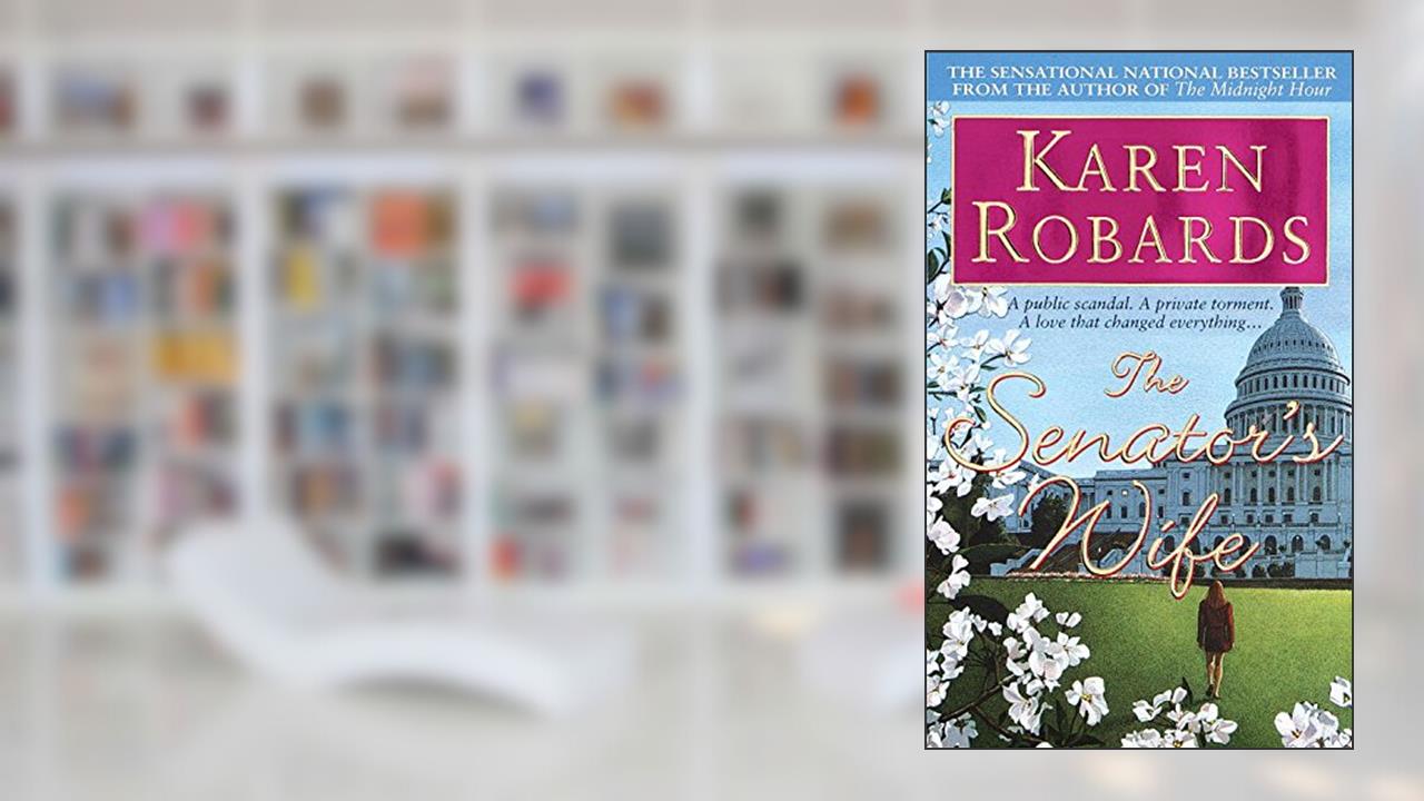 The Senator's Wife: A Novel, written by Karen Robards