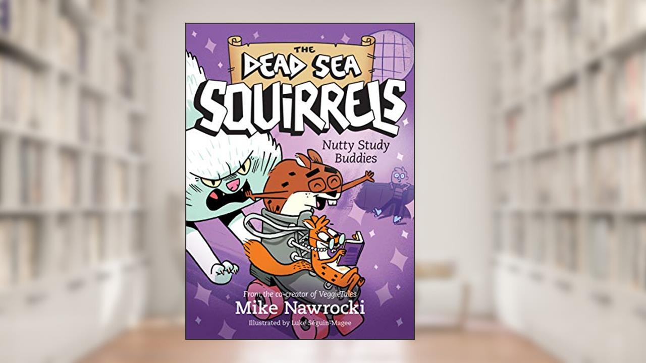 Nutty Study Buddies (The Dead Sea Squirrels), written by Mike Nawrocki
