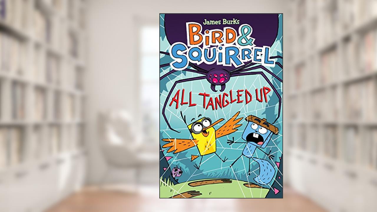 Bird & Squirrel All Tangled Up: A Graphic Novel (Bird & Squirrel #5) (5), written by James Burks