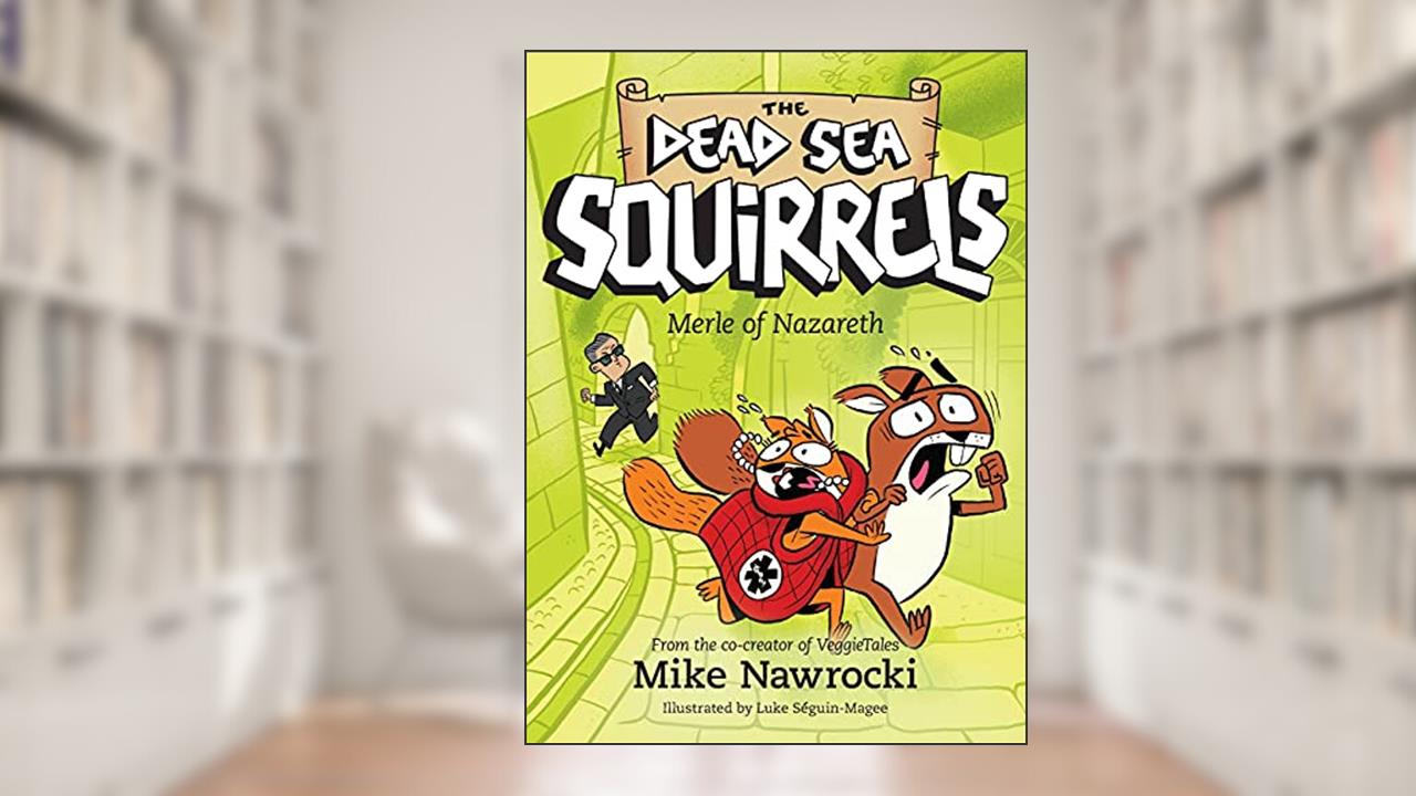 Merle of Nazareth (The Dead Sea Squirrels), written by Mike Nawrocki