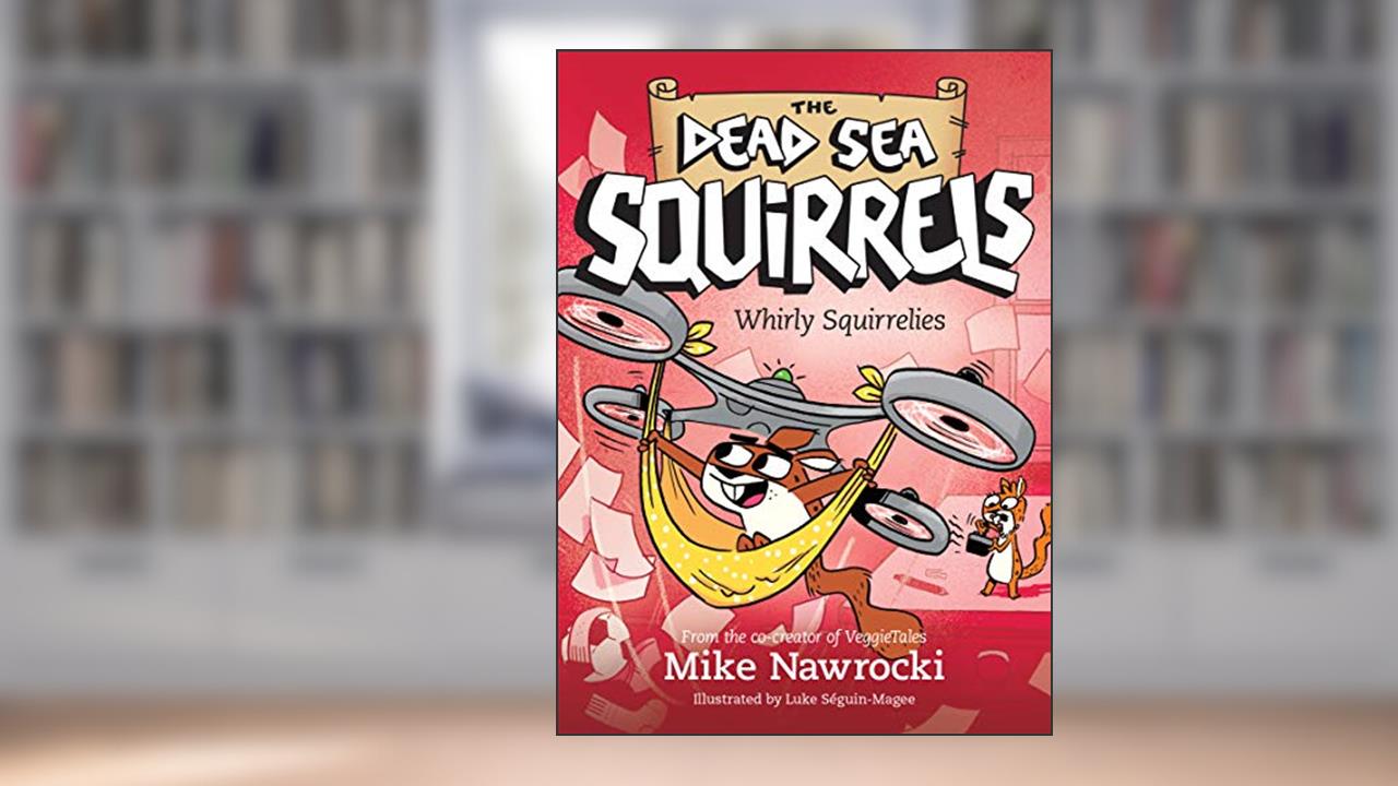 Whirly Squirrelies (The Dead Sea Squirrels), written by Mike Nawrocki