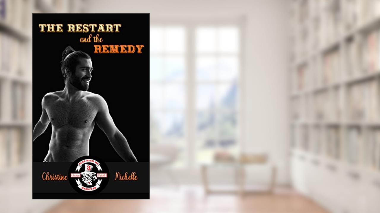 The Restart and the Remedy, written by Christine Michelle; Christine M. Butler