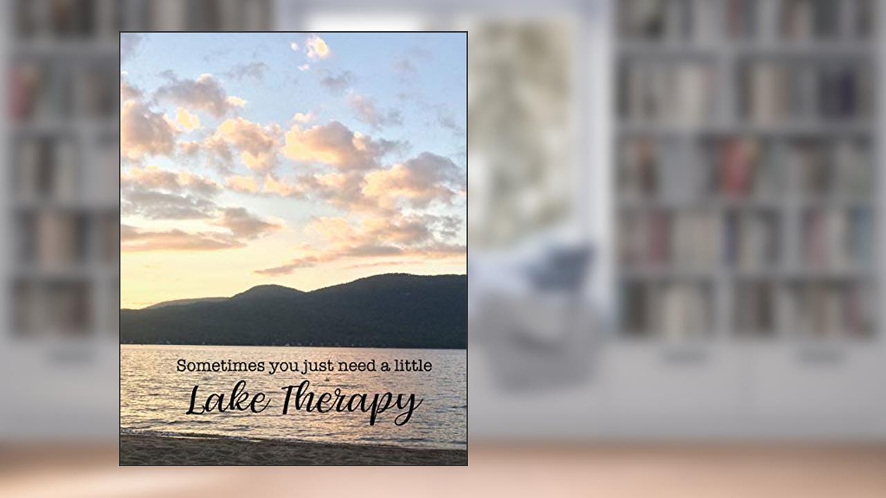 Sometimes You Just Need a Little Lake Therapy: Blank 8x10 Lined Journal Notebook (Lake and Mountain 8x10), written by Boatman Books