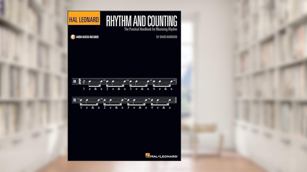 Hal Leonard Rhythm and Counting: The Practical Handbook for Mastering Rhythm - Music Theory and Timing Exercises with Online Audio, written by David Harrison