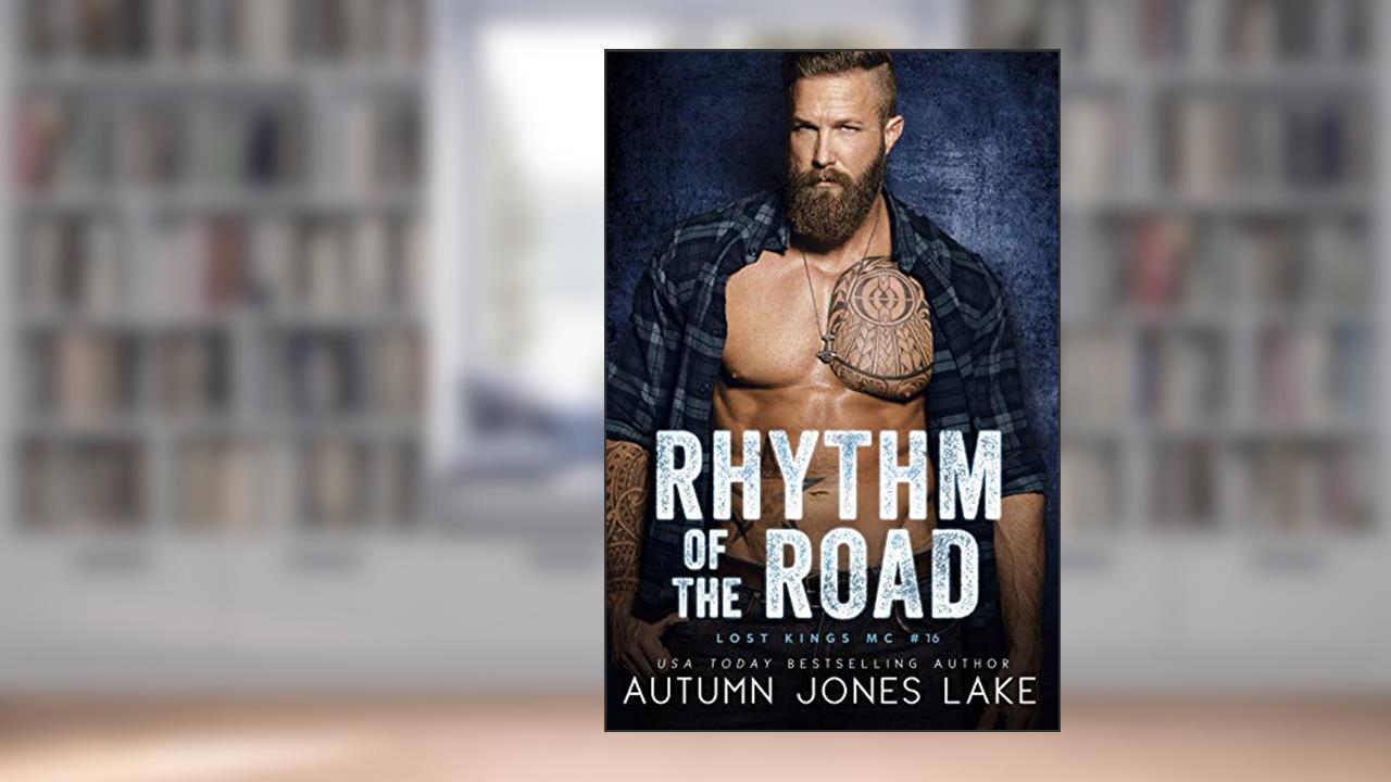 Rhythm of the Road (Lost Kings MC Book 16), written by Autumn Jones Lake