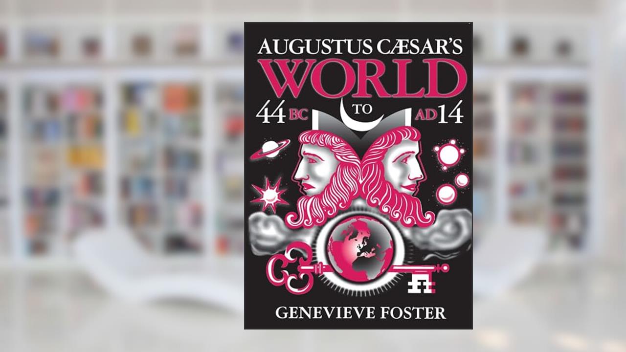 Augustus Caesar's World, written by Genevieve Foster