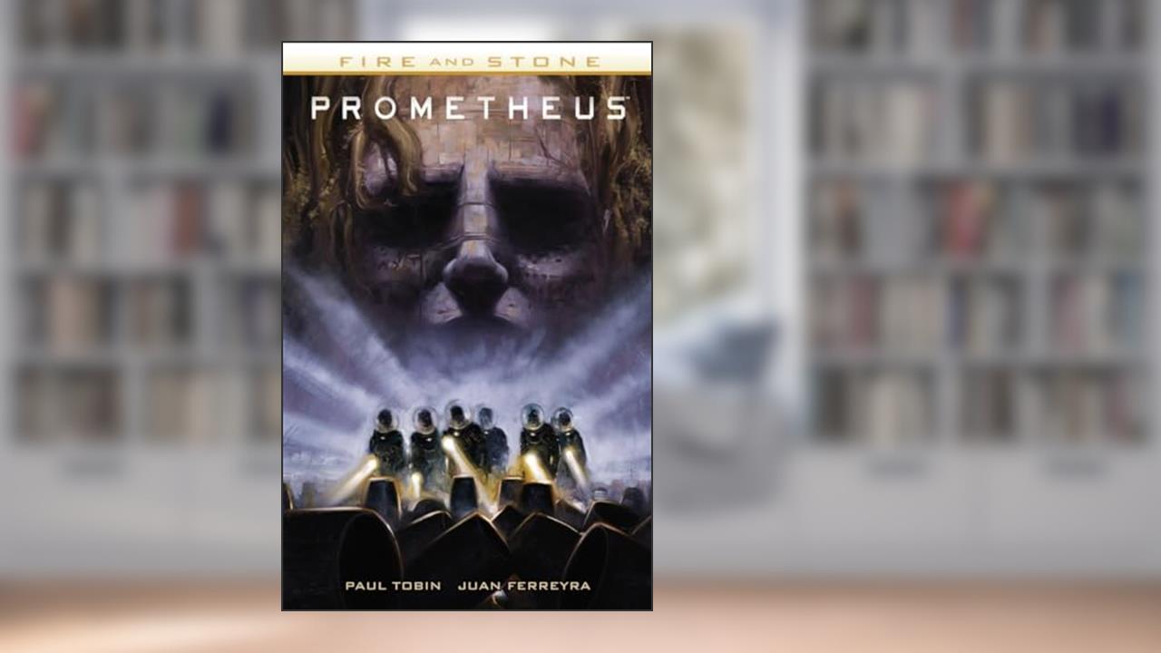 Prometheus: Fire and Stone, written by Paul Tobin