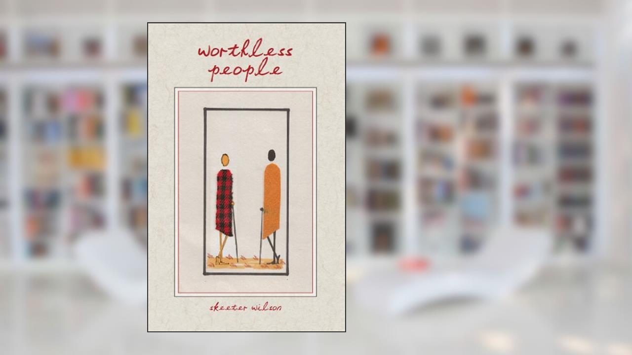 worthless people, written by Skeeter Wilson