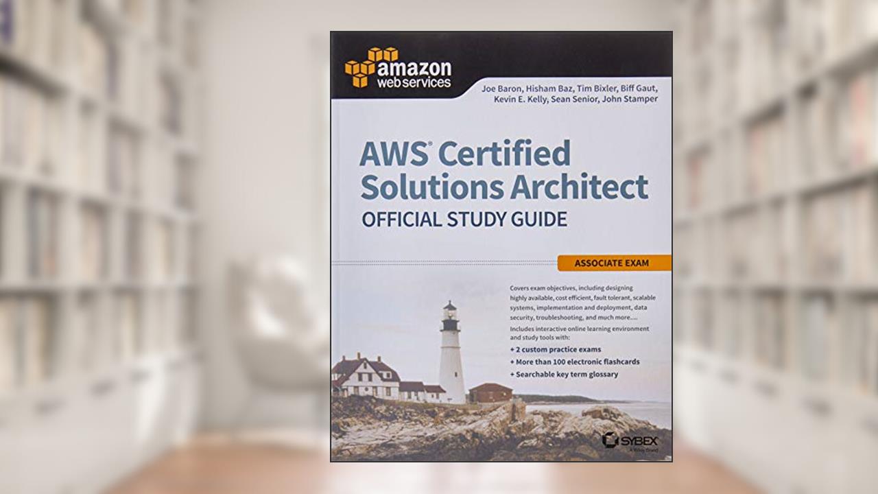Aws Solutions Architect Associate Sg (Aws Certified Solutions Architect Official: Associate Exam), written by Joe Baron