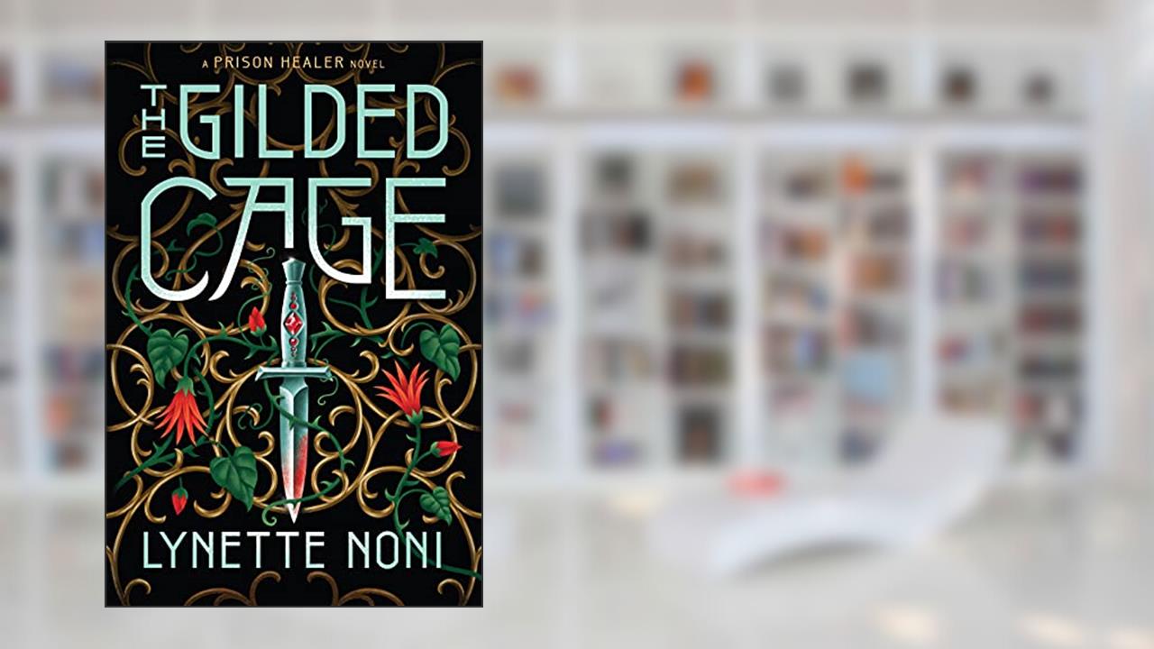 The Gilded Cage (The Prison Healer Book 2), written by Lynette Noni