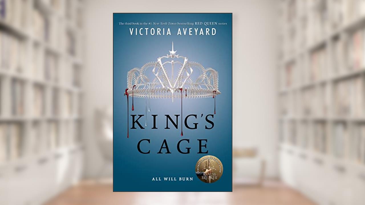 King's Cage (Red Queen, 3), written by Victoria Aveyard
