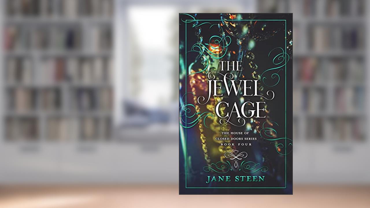 The Jewel Cage (The House of Closed Doors Book 4), written by Jane Steen