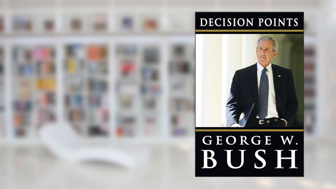 Decision Points, written by George W. Bush