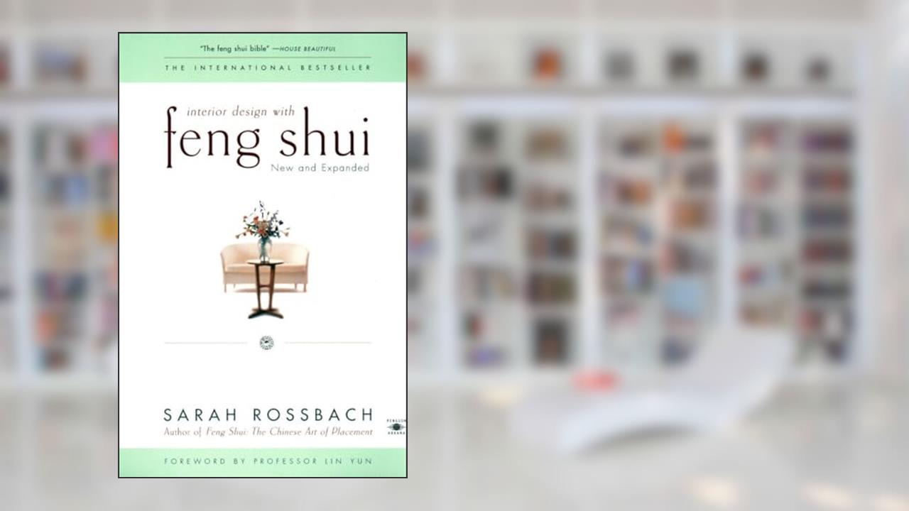 Interior Design with Feng Shui: New and Expanded (Compass), written by Sarah  Rossbach