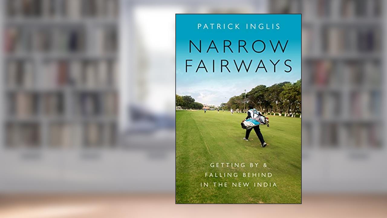Narrow Fairways: Getting By & Falling Behind in the New India (Global and Comparative Ethnography), written by Patrick Inglis