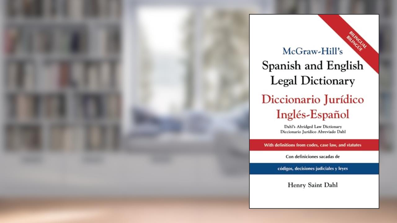 McGraw Hill's Spanish/English Legal Dict (PB), written by DAHL