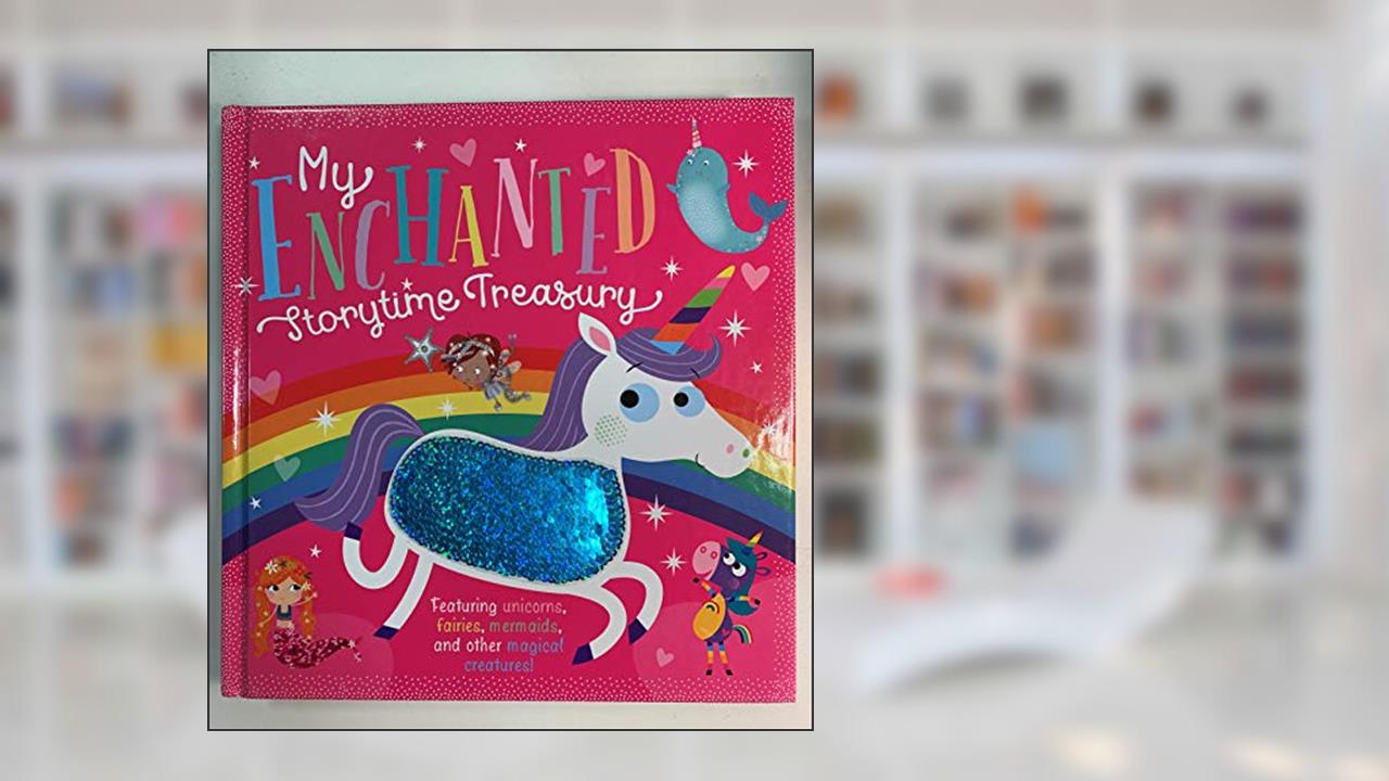 My Enchanted Storytime Treasury, written by Rosie Greening & Stuart Lynch