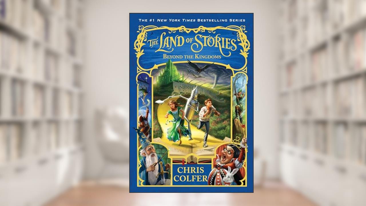 The Land of Stories: Beyond the Kingdoms (The Land of Stories, 4), written by Chris Colfer