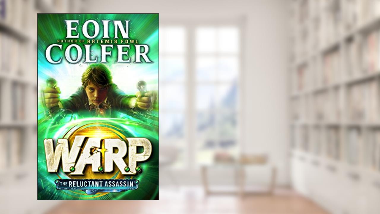 Reluctant Assassin (WARP Book 1), written by Eoin Colfer Eoin Colfer