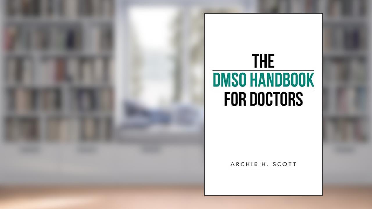 The DMSO Handbook for Doctors, written by Archie H. Scott