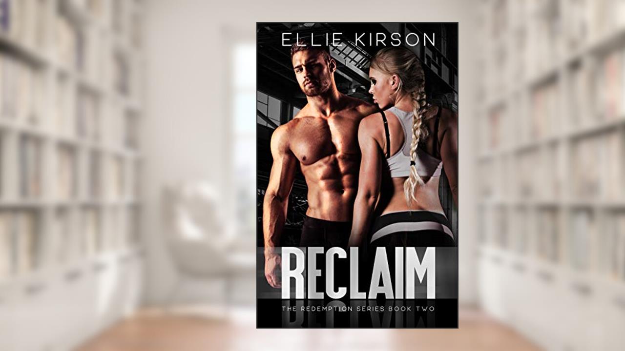 Reclaim (The Redemption Series Book 2), written by Ellie Kirson