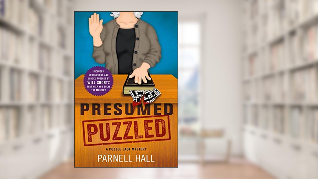 Presumed Puzzled: A Puzzle Lady Mystery (Puzzle Lady Mysteries), written by Parnell Hall