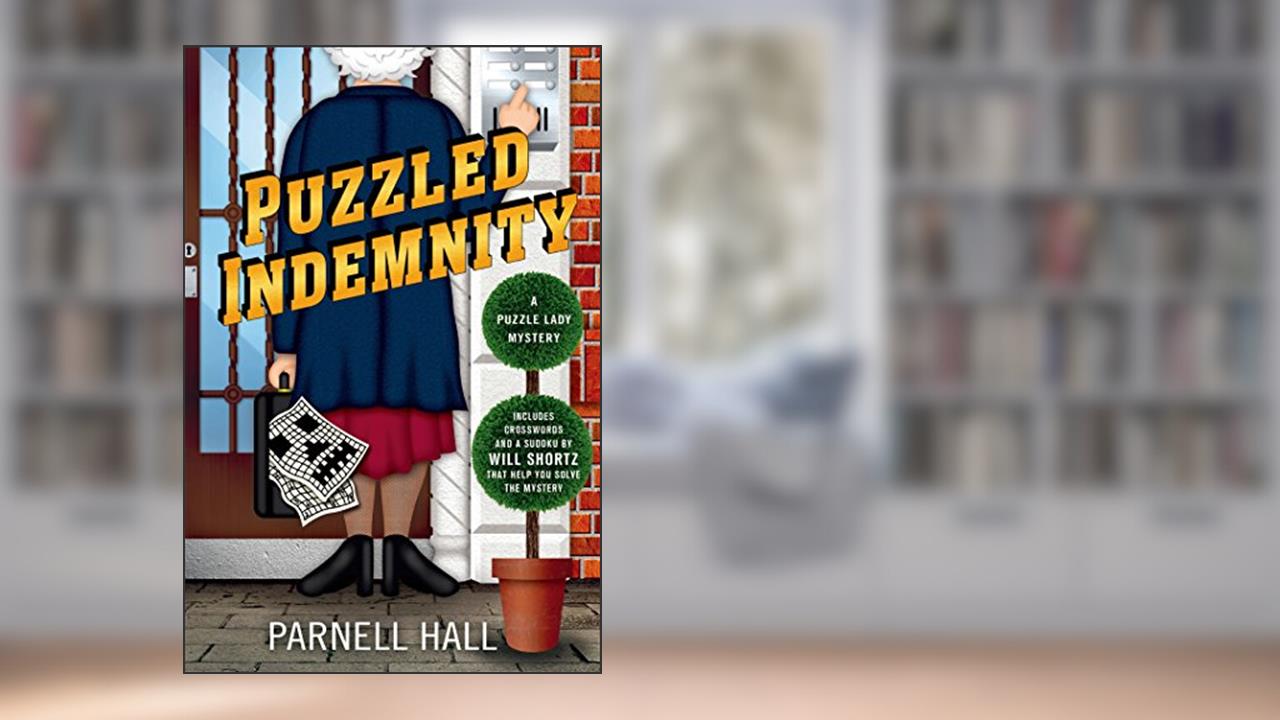 Puzzled Indemnity: A Puzzle Lady Mystery (Puzzle Lady Mysteries Book 16), written by Parnell Hall