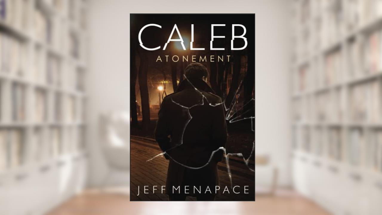 Caleb: Atonement (Caleb Lambert Thriller), written by Jeff Menapace