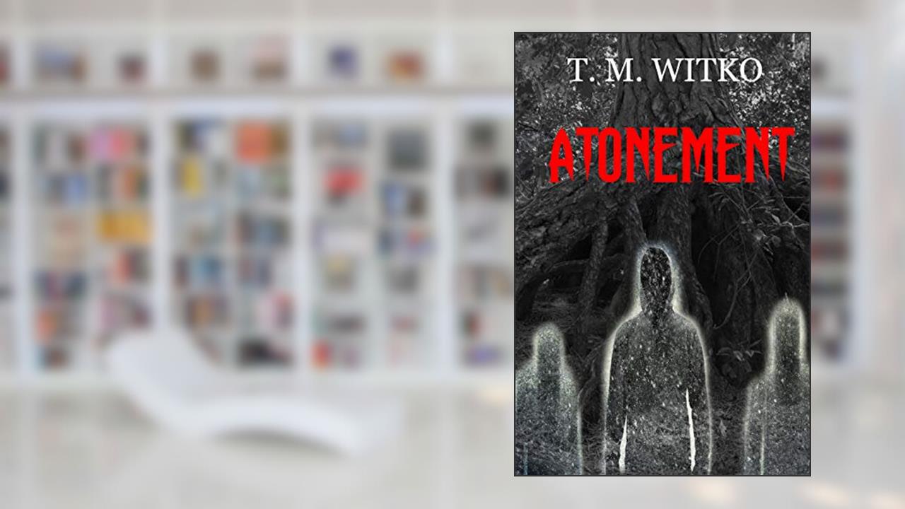 Atonement (T's Pocket Thrillers Book 5), written by Tawa M. Witko