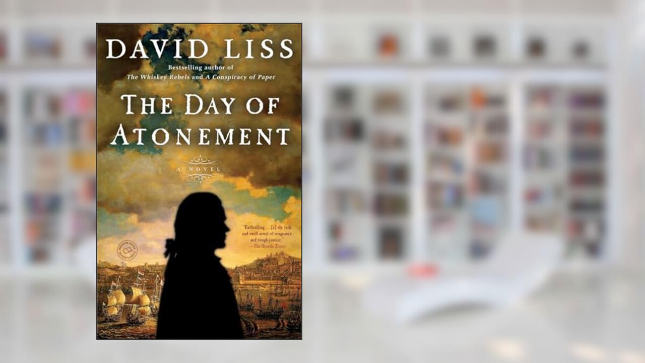 The Day of Atonement: A Novel (Benjamin Weaver), written by David Liss