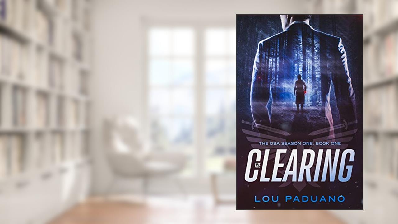 The Clearing: DSA Season One, Book One, written by Lou Paduano