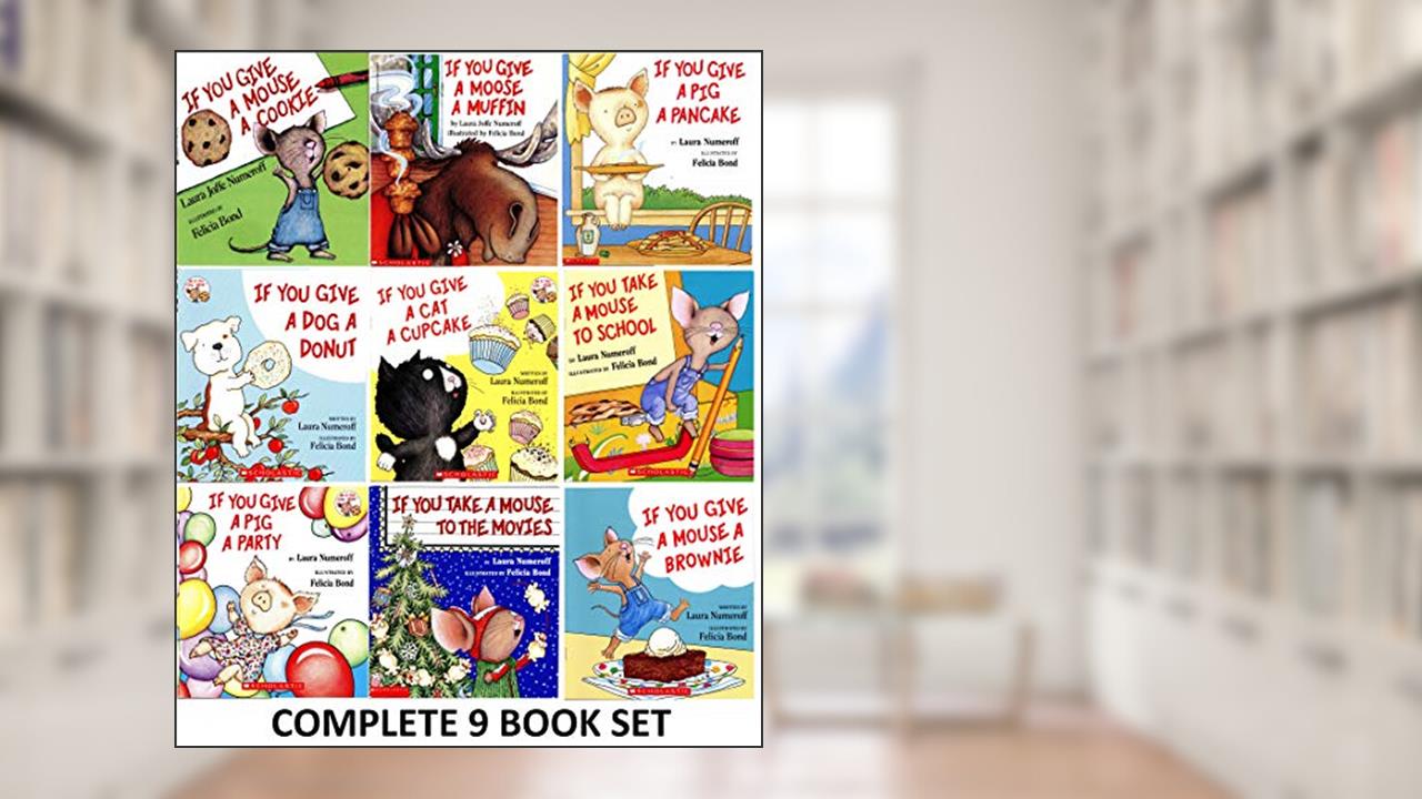 If You Give a Mouse a Cookie Series: 9 Book Set, written by Laura Joffe Numeroff