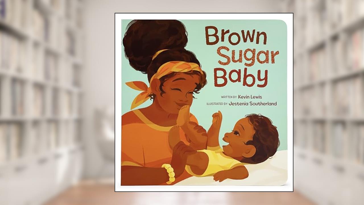 Brown Sugar Baby Board Book - Beautiful Story for Mothers and Newborns, Ages 0-3, written by Kevin Lewis