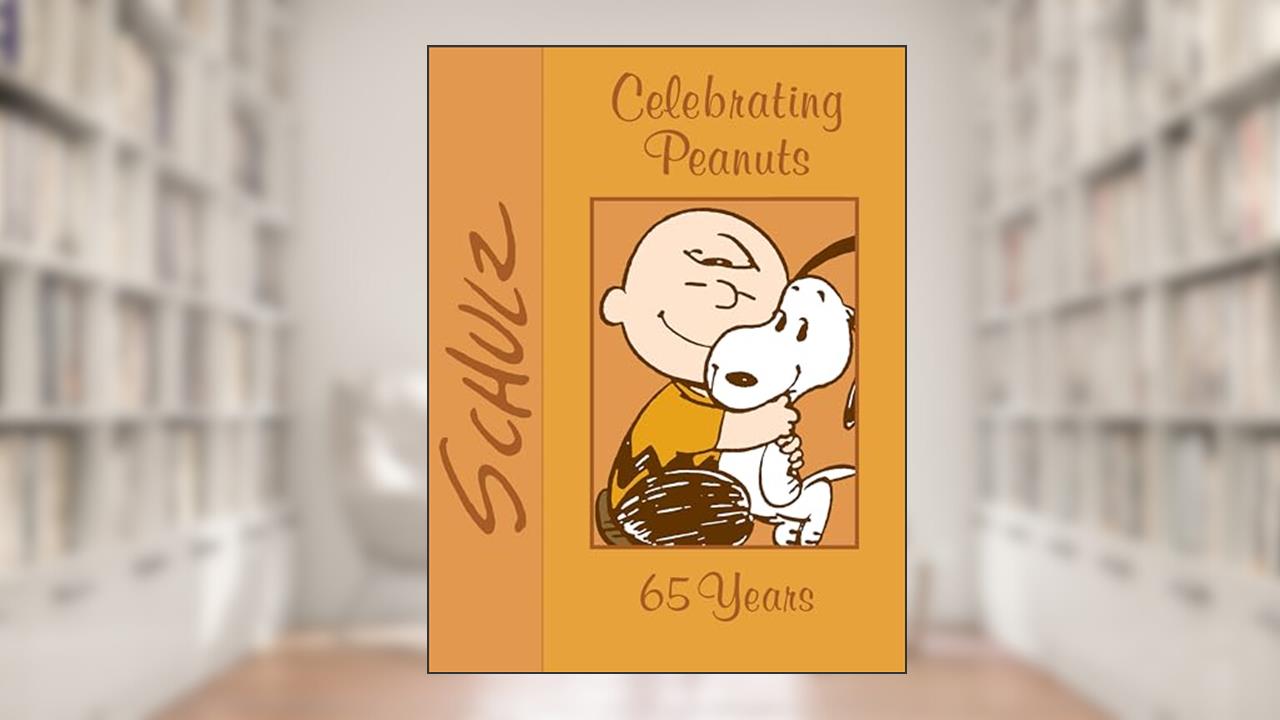 Celebrating Peanuts: 65 Years, written by Charles M. Schulz