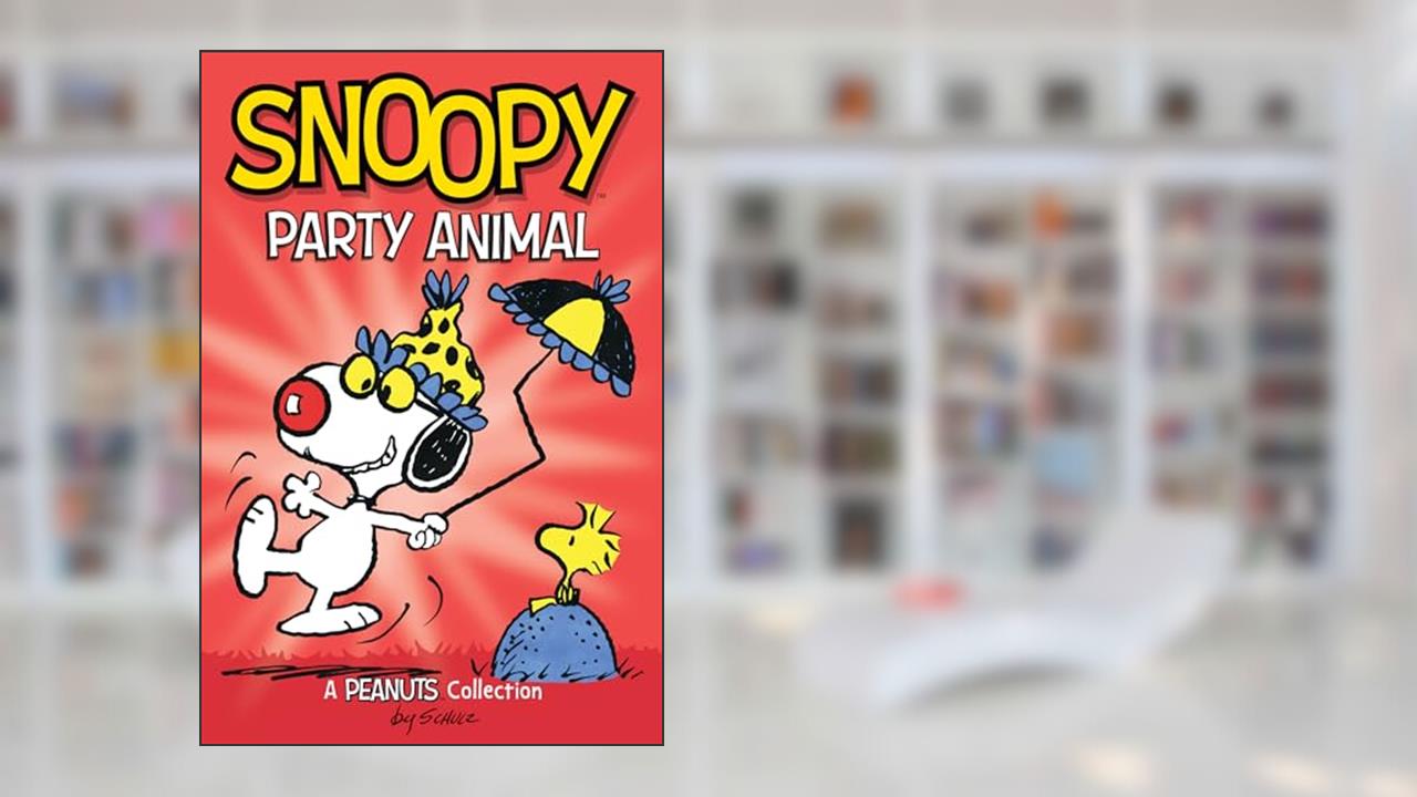 Snoopy: Party Animal: A PEANUTS Collection (Peanuts Kids Book 6), written by Charles M. Schulz