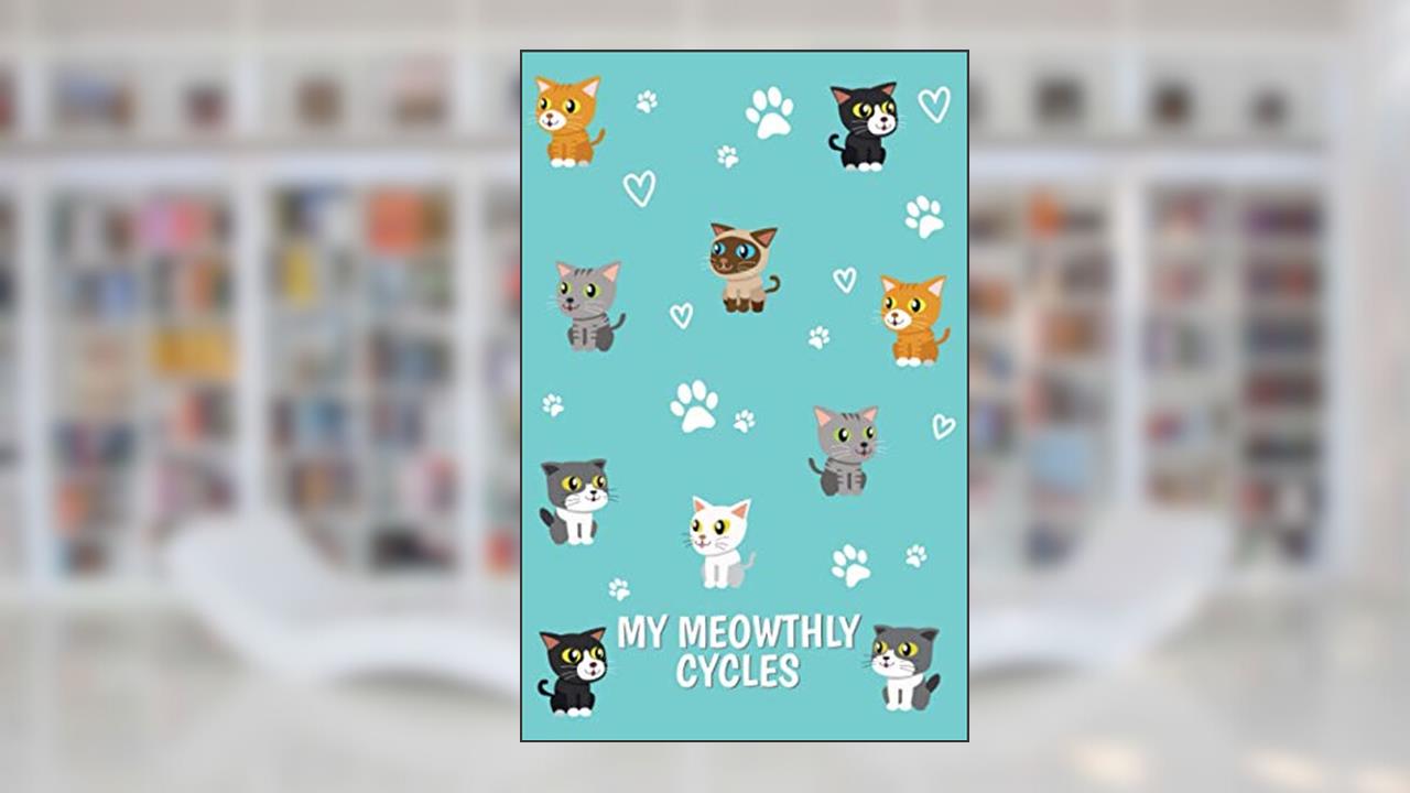 My Meowthly Cycles: Period Journal | Menstrual Cycle Tracker | Monitor Your PMS Symptoms | Undated 4 Year Monthly Calendar, written by Dreaming Elephant Press