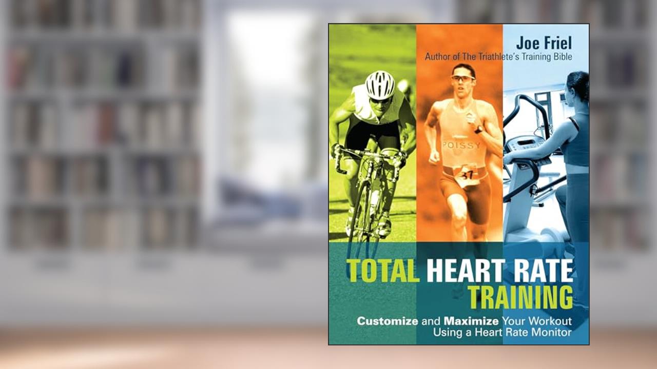 Total Heart Rate Training: Customize and Maximize Your Workout Using a Heart Rate Monitor, written by Joe Friel