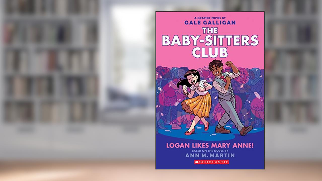 Logan Likes Mary Anne!: A Graphic Novel (The Baby-Sitters Club #8) (8) (The Baby-Sitters Club Graphix), written by Ann M. Martin