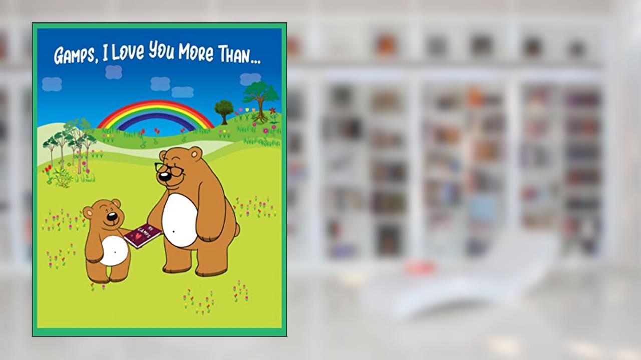 Gamps I love you more than: Reasons why I love you personalized fill in the blank book for Grandpa, written by K Francklin