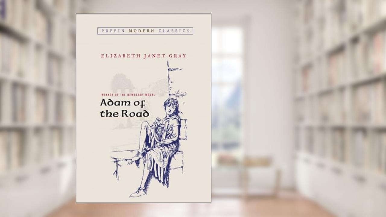 Adam of the Road (Puffin Modern Classics), written by Elizabeth Janet Gray